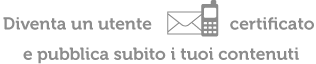 Diventa un utente certificato e pubblica subito i tuoi contenuti