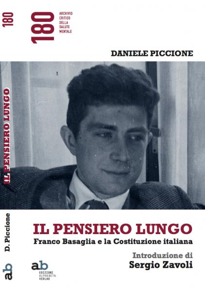 Presentazione di “Il pensiero lungo. Franco Basaglia e la Costituzione” di Daniele Piccione