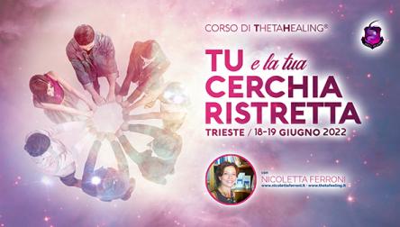 CORSO DI THETAHEALING® - TU E LA TUA CERCHIA RISTRETTA