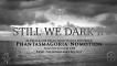 STILL WE DARK FESTIVAL